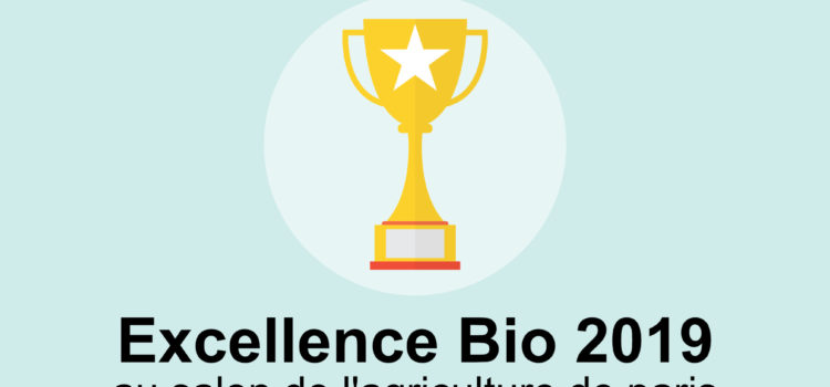 La ferme des Cochets lauréate du prix de l’excellence Bio ! excellence bio 2019 paris